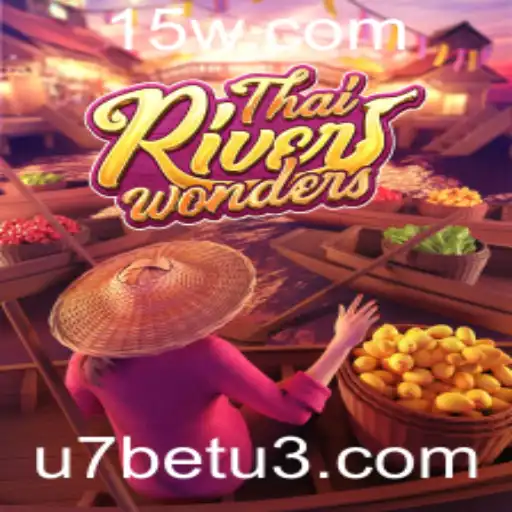 Descobrindo o Mundo do ThaiRiverWonders no u7bet