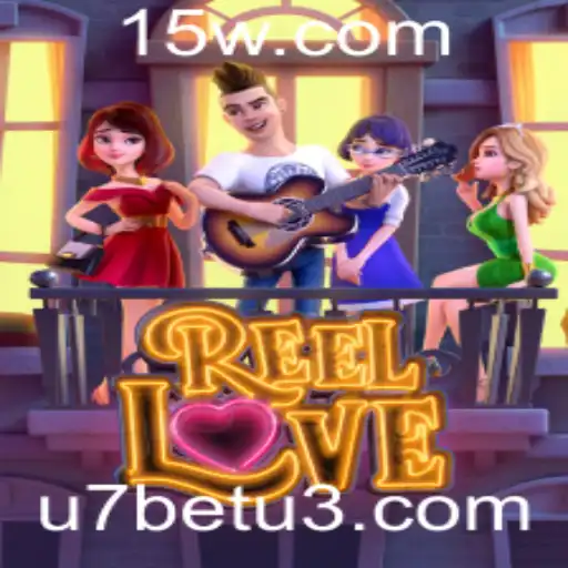 Descubra o Mundo de ReelLove no Cassino u7bet